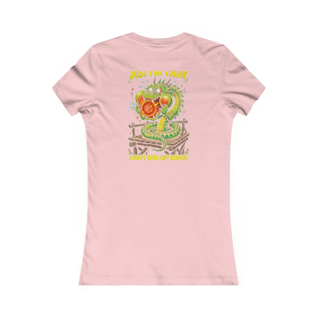 Just for Today, I Won't Burn Any Bridges — Dragon Tee - Back Edition - Women's Pink