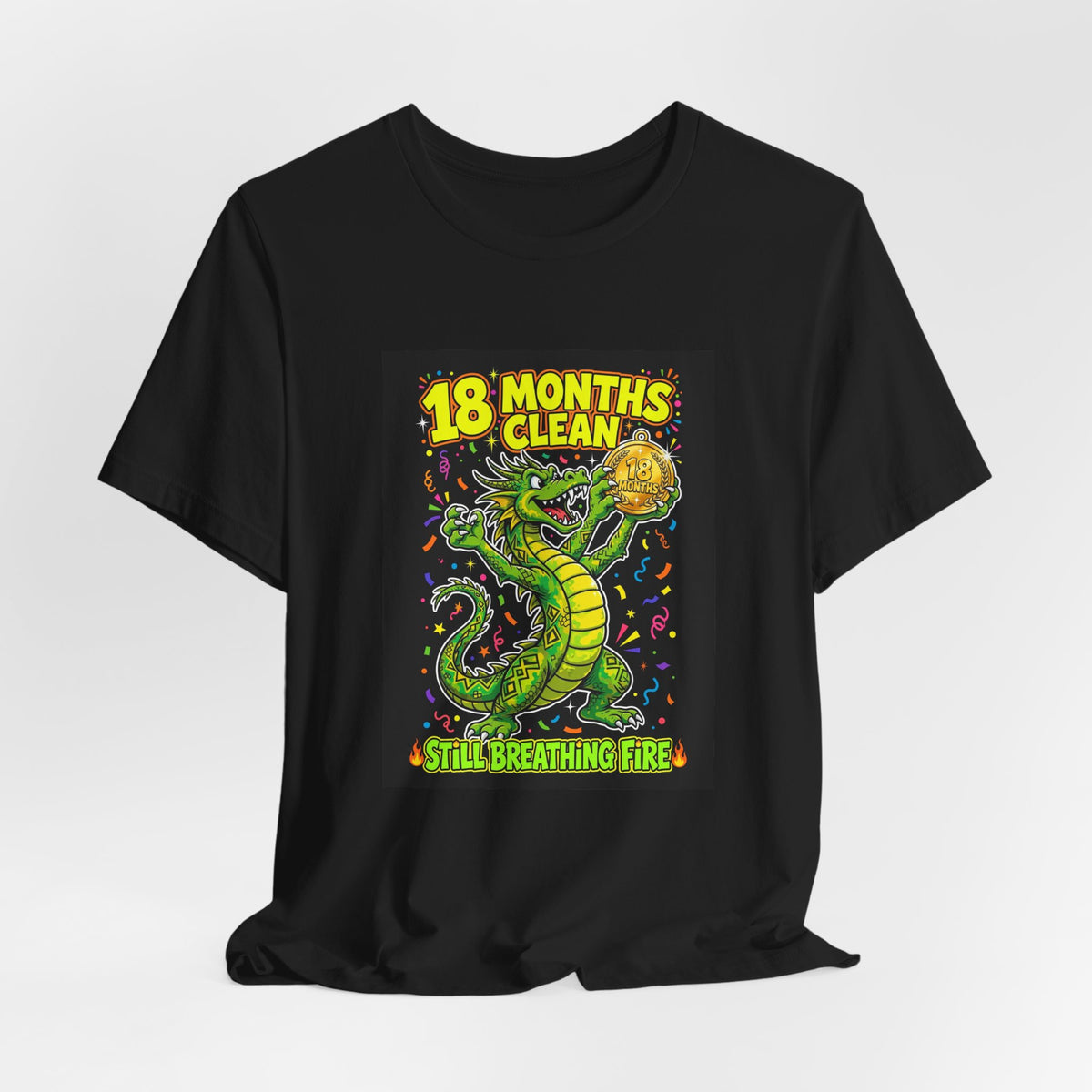 18 Months Clean. Still Breathing Fire. — Dragon Tee