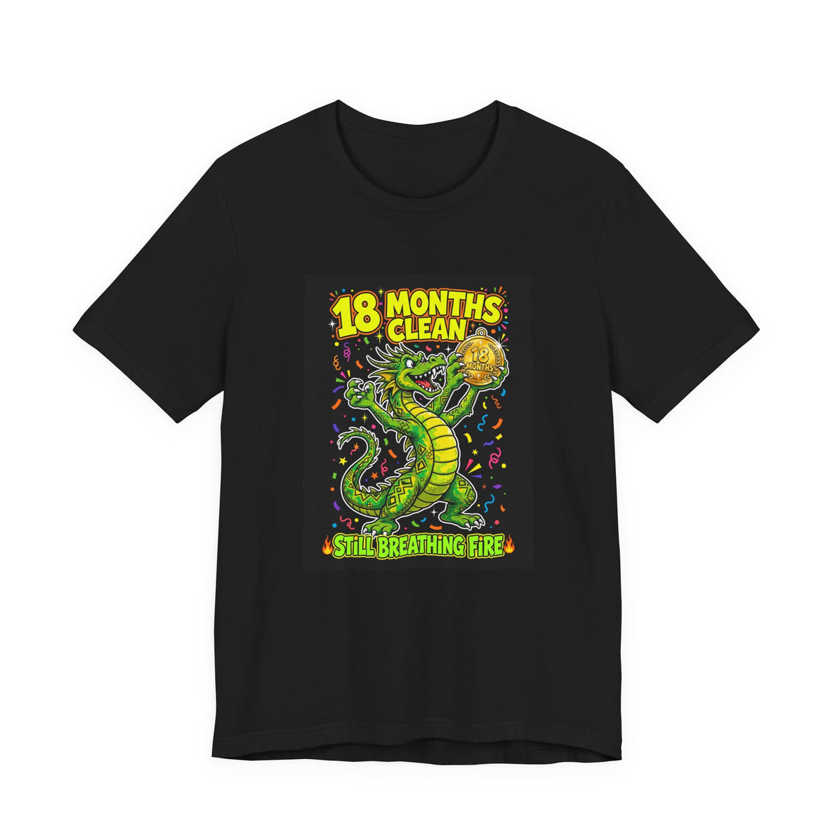 18 Months Clean. Still Breathing Fire. — Dragon Tee