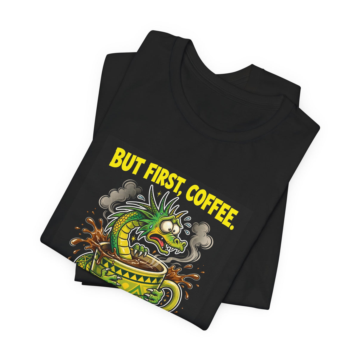 But First, Coffee. Then Serenity. — Dragon Tee