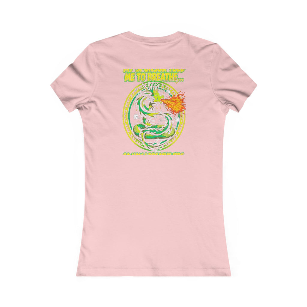 My Sponsor Told Me to Breathe... So Now I Breathe Fire. — Dragon Tee - Back Edition - Women's Pink